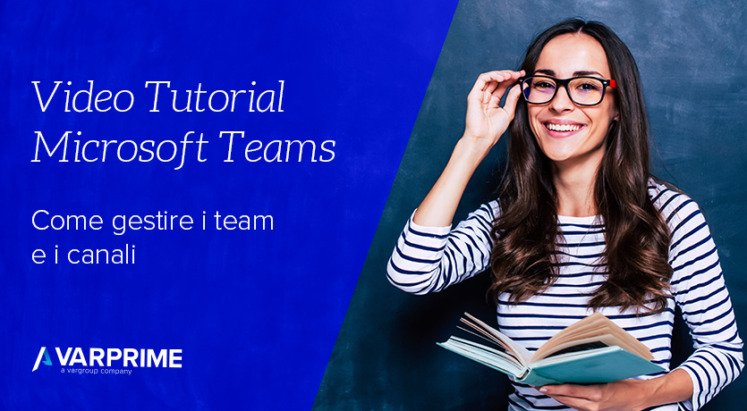 Videopillole Microsoft Teams: gestire team e canali